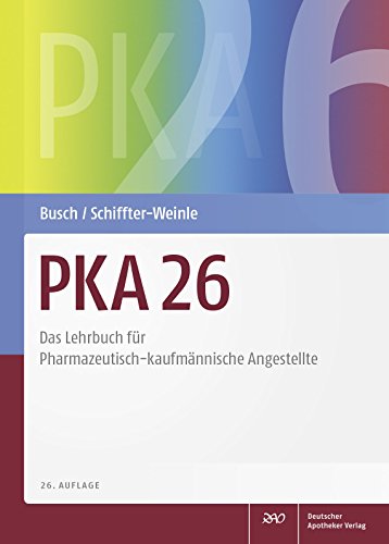 PKA 26: Das Lehrbuch für Pharmazeutisch-kaufmännische Angestellte von Deutscher Apotheker Vlg